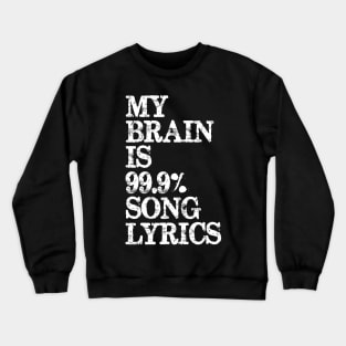 Music Lover Gifts - My Brain is 99% Song Lyrics Crewneck Sweatshirt